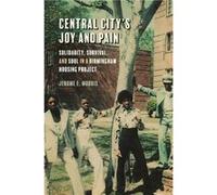 Central Citys Joy and Pain by Jerome E. Morris Jerome E. Morris (Auteur)