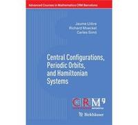 Central Configurations, Periodic Orbits, And Hamiltonian Systems (Advanced Courses In Mathematics - Crm Barcelona) (Paperback) Jaume Llibre, Richard Moeckel, Carles Simo (Auteur)