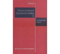 Central Currents In Organization Studies Ii: Contemporary Trends
