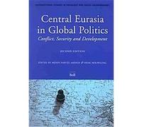 Central Eurasia In Global Politics, International Studies in Sociology and Social Anthropology, V. 92 Mehdi Parvizi Amineh (Auteur)