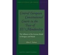 Central European Constitutional Courts In The Face Of Eu Membership
