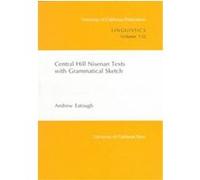 Central Hill Nisenan Texts With Grammatical Sketch, UNIVERSITY OF CALIFORNIA PUBLICATIONS IN LINGUISTICS Andrew Eatough (Auteur)