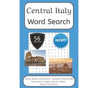 Central Italy Word Search Puzzle Book: Word Search With Easy To Read Print about Central Italy cities, Travel & More | 6x9 inches, 112 pages | 56 ... in Spanish, Italian, French and German)