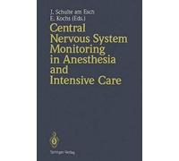 Central Nervous System Monitoring In Anesthesia And Intensive Care