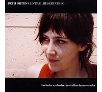 Central Reservation by Beth Orton NEUF