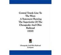 Central Trunk Line to the West Chesapeake and Ohio Railroad Company (Auteur)
