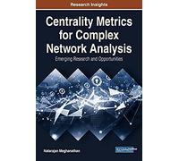 Centrality Metrics For Complex Network Analysis