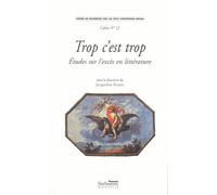 Trop c'est trop : études sur l'excès en littérature