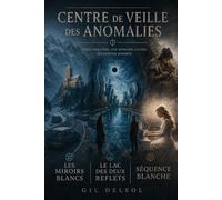 CENTRE DE VEILLE DES ANOMALIES: Volume 1