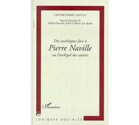 Centre Pierre Naville Des sociologues face à Pierre Naville ou l'archipel des savoirs - Centre Pierre Naville - L'harmattan - broché - Livre