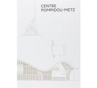 Centre Pompidou-Metz : Le Guide