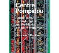 Centre Pompidou: Renzo Piano, Richard Rogers, and the Making of a Modern Monument (Great Architects/Great Buildings) - [Version Originale] Inconnu (Auteur)