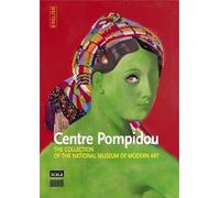 Centre Pompidou - The Collection Of The National Museum Of Modern Art