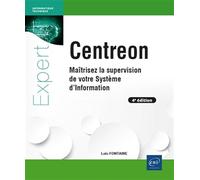 Centreon - Maîtrisez la supervision de votre Système d'Information (4e édition)