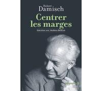 Centrer les marges - Entretien avec Mathieu Bénézet - Hubert Damisch - Ecole Des Hautes Etudes En Sciences Sociales - broché - Essai