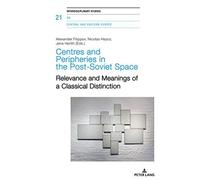 Centres And Peripheries In The Post-Soviet Space