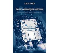 Centres dramatiques nationaux : maisons de l'art, du peuple et de la pensée: SUIVI DE MANIFESTE DES CDN