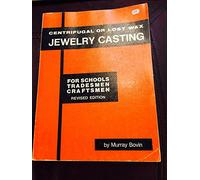 Centrifugal or Lost Wax Jewelry Casting for Schools, Tradesmen, Craftsmen