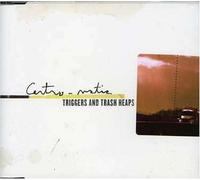 Centro-Matic - Triggers & Trash HEA [Import]
