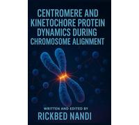 CENTROMERE AND KINETOCHORE PROTEIN DYNAMICS DURING CHROMOSOME ALIGNMENT