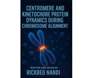 CENTROMERE AND KINETOCHORE PROTEIN DYNAMICS DURING CHROMOSOME ALIGNMENT