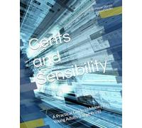 Cents and Sensibility: A Practical Guide to Money for Young Adults