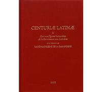 Centuriae Latinae - Volume 2, Cent Une Figures Humanistes De La Renaissance Aux Lumières - A La Mémoire De Marie-Madeleine De La Garanderie