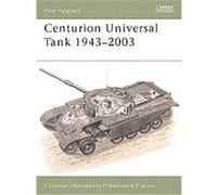 Centurion Universal Tank 1943-2003, New Vanguard, 68 Simon Dunstan (Auteur)
