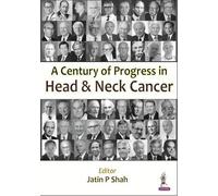 Century Of Progress In Head And Neck Cancer