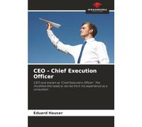 CEO - Chief Execution Officer: CEO now known as ‘Chief Execution Officer’. The modified title leads to stories from his experience as a consultant.
