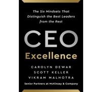 CEO Excellence The Six Mindsets That Distinguish the Best Leaders from the Rest - Carolyn Dewar - Simon Schuster Uk - broché - Essai
