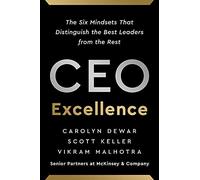 CEO Excellence: The Six Mindsets That Distinguish the Best Leaders from the Rest *NEW YORK TIMES BESTSELLER*