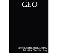 CEO: Journal, Notes, Ideas, Actions, Priorities, Checklists, Log | Tool for Daily Goal Setting Tracker | Time Management | Performance Reviews | Project Journal Office Book Gifts for Meetings