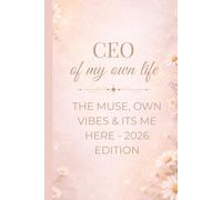 CEO of My Own World: A Soft Aesthetic Self-Love & Mindset Journal for Women to Manifest Confidence, Clarity and Calm | 2026 Edition