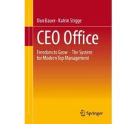 CEO Office: Freedom to Grow - The System for Modern Top Management