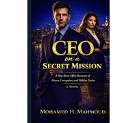 CEO on a Secret Mission: A Slow-Burn Office Romance of Power, Corruption, and Hidden Desire