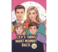 CEO’s Twins Want Mommy Back: The Contract Wife Discovers the Billionaire’s Children Are the Babies She Was Told Had Died