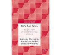 CEO School: Insights from 20 Global Business Leaders