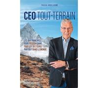Ceo tout-terrain Les 4x4 principes pour réussir dans tous les secteurs partout dans le monde - Pascal Wuillaume - Bookelis - broché - Etude