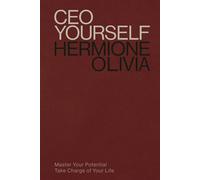 CEO Yourself Master Your Potential. Take Charge of Your Life - Hermione Olivia - Ebury Digital - ebook (ePub) - Livre