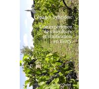 Cépages hybrides: une expérience de viticulture et vinification en Berry