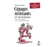 CÉPAGES RÉSISTANTS : LES VINS DE DEMAIN - 101 QUESTIONS RÉPONSES SUR LES CÉPAGES RÉSISTANTS
