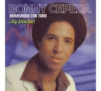 Cepeda, Bonny - Arrasando Con Todo Ay Doctor