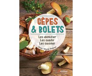 Cèpes & bolets Les identifier, les cueillir, les cuisiner - Jean-Marie Polèse - Artemis Eds - broché - Guide
