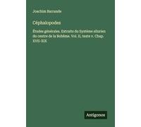Céphalopodes: Études générales. Extraits du Système silurien du centre de la Bohême. Vol. II, texte v. Chap. XVII-XIX