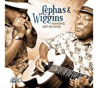 Cephas & Wiggins – Somebody Told The Truth