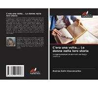 C'era Una Volta... Le Donne Nella Loro Storia