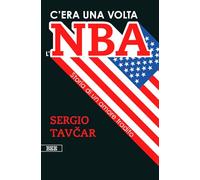 C'era una volta l'NBA. Storia di un amore tradito