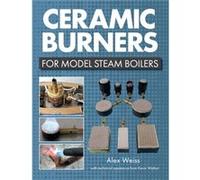 Ceramic Burners for Model Steam Boilers by Kevin Walton Kevin Walton (Auteur)