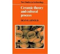 Ceramic Theory and Cultural Process, New Studies in Archaeology Dean E. Arnold (Auteur)